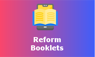 Reform Booklets
